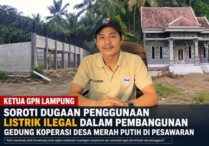 
					Proyek Koperasi Merah Putih Pesawaran Disorot, Dugaan Listrik Ilegal dan Nama Anggota DPRD Ikut Terseret