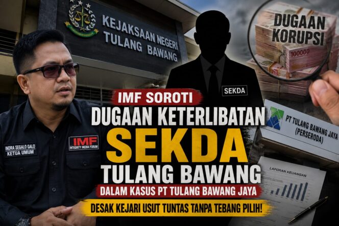 
					IMF Tantang Kejari Bongkar Aktor Intelektual Kasus PT Tulang Bawang Jaya, Dugaan Keterlibatan Sekda Harus Diusut Tanpa Kompromi