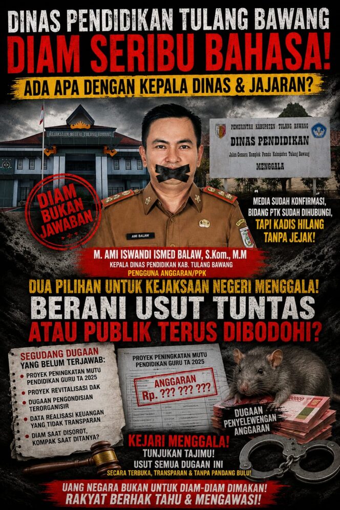 
					BUNGKAMNYA DINAS PENDIDIKAN TULANG BAWANG, SAATNYA KEJARI MENGGALA MEMBUKTIKAN KOMITMEN PENEGAKAN HUKUM